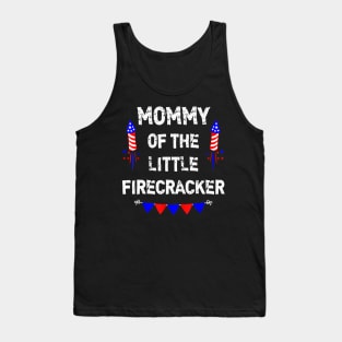 4th of July Birthday - Mom Mommy Of The Little Firecracker Tank Top